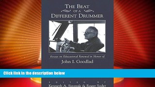 Big Deals  The Beat of a Different Drummer: Essays on Educational Renewal in Honor of John I.