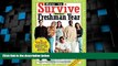 Big Deals  How to Survive Your Freshman Year: By Hundreds of College Sophmores, Juniors, and