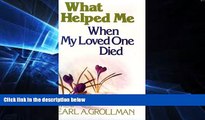 Must Have PDF  What Helped Me When My Loved One Died  Best Seller Books Most Wanted