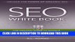 [PDF] SEO White Book: The Organic Guide to Google Search Engine Optimization (The SEO Series)