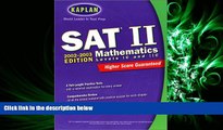 read here  Kaplan  SAT II Mathematics, Levels IC and IIC 2002-2003 (Sat II. Mathematics (Kaplan))