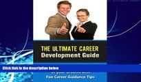 Big Deals  The Ultimate Career Development Guide - Live the Life of your Dreams with Fun Career