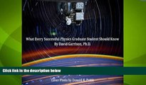 Big Deals  What Every Successful Physics Graduate Student Should Know  Best Seller Books Best Seller