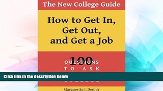 Big Deals  The New College Guide: How To Get In, Get Out,   Get A Job  Free Full Read Best Seller