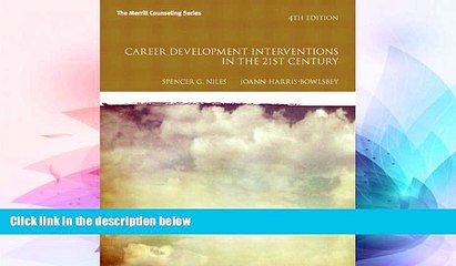 Big Deals  Career Development Interventions in the 21st Century, 4th Edition (Interventions that