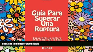 Big Deals  GuÃ­a Para Superar Una Ruptura (Spanish Edition)  Free Full Read Best Seller