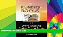 Big Deals  The Wonders of Books: 21 Ways Reading Makes You a More Valuable Person  Free Full Read