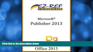 FREE DOWNLOAD  Microsoft Publisher 2013: Student Manual  FREE BOOOK ONLINE