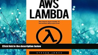 EBOOK ONLINE  AWS Lambda: The Quick Start Guide To Serverless Microservices (AWS Lambda, AWS