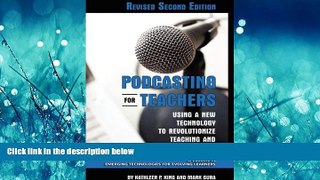 READ book  Podcasting for Teachers Using a New Technology to Revolutionize Teaching and Learning