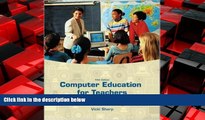 EBOOK ONLINE  Computer Education for Teachers: Integrating Technology into Classroom Teaching
