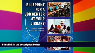 Big Deals  Blueprint for a Job Center at Your Library  Free Full Read Best Seller