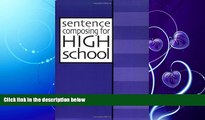 read here  Sentence Composing for High School: A Worktext on Sentence Variety and Maturity