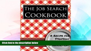 Big Deals  The Job Search Cookbook: A Recipe for Strategic Job Search Management  Best Seller