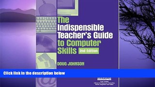 FREE PDF  Indispensable Teacher s Guide to Computer Skills, The, 2nd Edition READ ONLINE