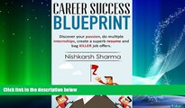 Big Deals  Career Success Blueprint: Discover your passion, do multiple  internships, create a