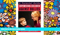 Big Deals  Empowering Children Against Bullies: A Parental Guide  Best Seller Books Most Wanted