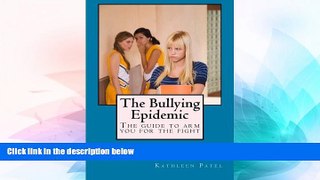 Big Deals  The Bullying Epidemic- the guide to arm  you for the fight (Volume 1)  Free Full Read