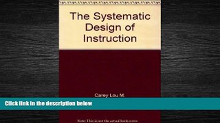 READ book  The systematic design of instruction  DOWNLOAD ONLINE