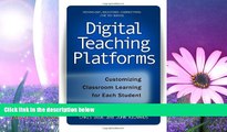Free [PDF] Downlaod  Digital Teaching Platforms: Customizing Classroom Learning for Each Student