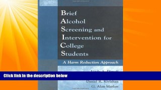 Big Deals  Brief Alcohol Screening and Intervention for College Students (BASICS): A Harm