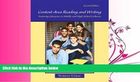 complete  Content Area Reading and Writing: Fostering Literacies in Middle and High School