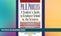 Big Deals  The Ph.D. Process: A Student s Guide to Graduate School in the Sciences  Best Seller