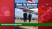 READ book  How To Become A Commercial Airline Pilot: Written By Serving Commercial Airline