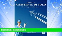 FREE DOWNLOAD  DIVENTA ASSISTENTE DI VOLO - Il tuo viaggio verso il successo (Italian Edition)