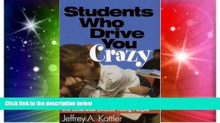 Big Deals  Students Who Drive You Crazy: Succeeding With Resistant, Unmotivated, and Otherwise