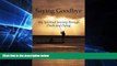 Big Deals  Saying Goodbye: My Spiritual Journey through Death and Dying  Best Seller Books Most