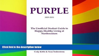 Big Deals  Purple: The Unofficial Student Guide to Happy, Healthy Living at Northwestern  Free