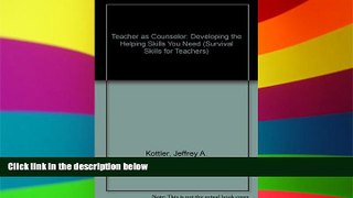 Big Deals  Teacher as Counselor: Developing the Helping Skills You Need (Survival Skills for