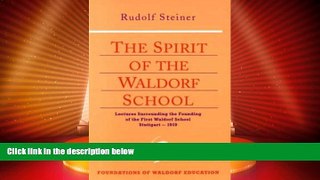 Big Deals  The Spirit of the Waldorf School: Lectures Surrounding the Founding of the First