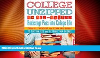 Big Deals  College Unzipped: An all-access, backstage pass into college life, from all-nighters