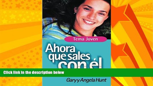 Big Deals Ahora Que Sales Con Ã‰l (Spanish Edition) Free  