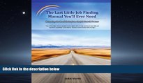 EBOOK ONLINE  The Last Little Job Finding Manual You ll Ever Need: Removing the Roadblocks from