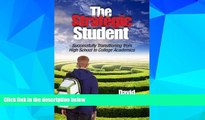 Big Deals  The Strategic Student: Successfully Transitioning from High School To College