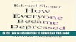 [PDF] How Everyone Became Depressed: The Rise and Fall of the Nervous Breakdown Popular Online