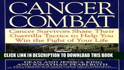 [PDF] Cancer Combat: Cancer Servivors Share Their Guerrilla Tactics to Help You Win the Fight of