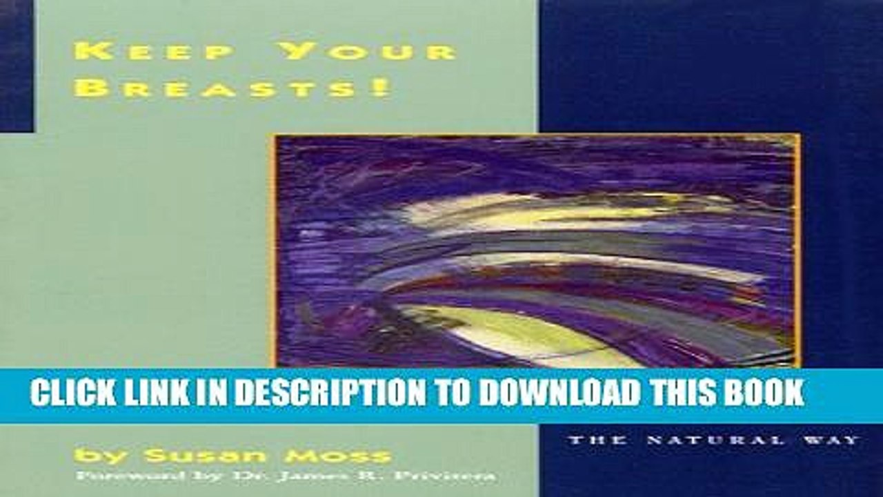 [PDF] Keep Your Breasts!: Preventing Breast Cancer the Natural Way Full Colection