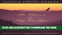 [PDF] The Chance to Say Goodbye: Hope for Grieving Parents Full Colection