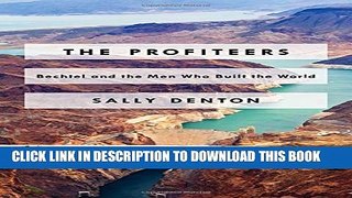 [PDF] The Profiteers: Bechtel and the Men Who Built the World Full Collection