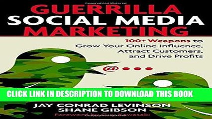 [PDF] Guerrilla Social Media Marketing: 100+ Weapons to Grow Your Online Influence, Attract