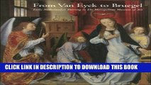 [New] From Van Eyck to Bruegel: Early Netherlandish Painting in The Metropolitan Museum of Art
