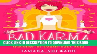 [PDF] Bad Karma: Confessions of a Reckless Traveller in South-East Asia Popular Online