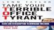 Collection Book Tame Your Terrible Office Tyrant: How to Manage Childish Boss Behavior and Thrive