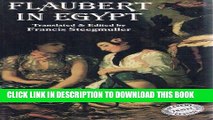 [PDF] Flaubert in Egypt: A sensibility on tour : a narrative drawn from Gustave Flaubert s travel