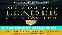 New Book Becoming a Leader of Character: 6 Habits That Make or Break a Leader at Work and at Home