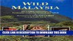[PDF] Wild Malaysia: The Wildlife and Scenery of Peninsular Malaysia, Sarawak and Sabah Popular